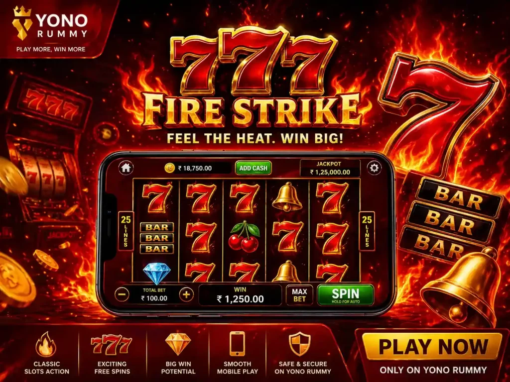 777 Fire Strike slot game artwork with fiery red theme, glowing 777 symbols, classic slot icons, and mobile gameplay interface on Yono Rummy platform